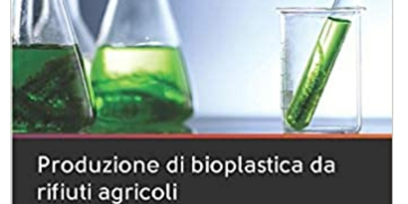 https://www.arezio.it/ - R&R: Plastica, Bioplastica e Bioplastica Green: un Libro per Capire
